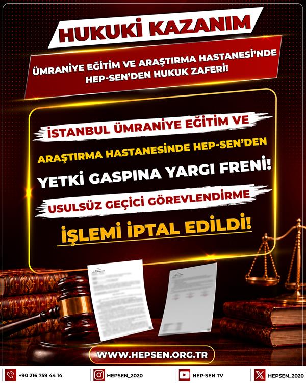 ​İstanbul Ümraniye Eğitim ve Araştırma Hastanesinde ​HEP-SEN’den Yetki Gaspına Yargı Freni! Usulsüz Geçici Görevlendirme İşlemi İptal Edildi!